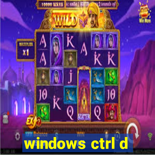 windows ctrl d